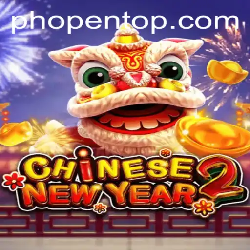 A Comprehensive Guide to CHINESENEWYEAR2: Unveiling the Excitement